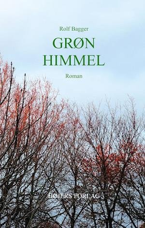 Cover for Rolf Bagger · Grøn himmel (Hæftet bog) [1. udgave] (2019)