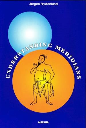 Cover for Jørgen Frydenlund · Understanding Meridians (Hæftet bog) [1. udgave] (1996)