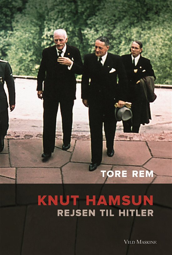 Cover for Tore Rem · Knut Hamsun - Rejsen til Hitler (Gebundesens Buch) [1. Ausgabe] (2015)
