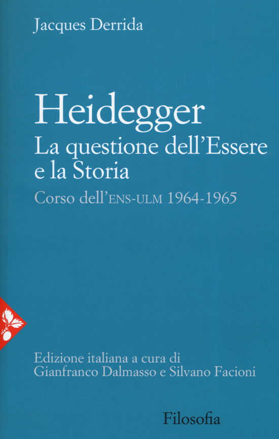 Cover for Jacques Derrida · Heidegger. La Questione Dell'essere E La Storia. Corso Dell'ens-ULM 1964-1965 (Book)