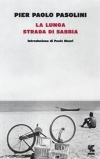 La Lunga Strada Di Sabbia - Pier Paolo Pasolini - Bøker -  - 9788823514676 - 