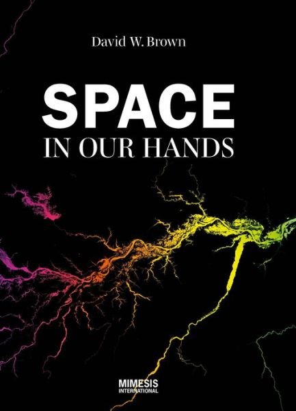 Cover for David W Brown · Space in Our Hands (Paperback Book) (2024)