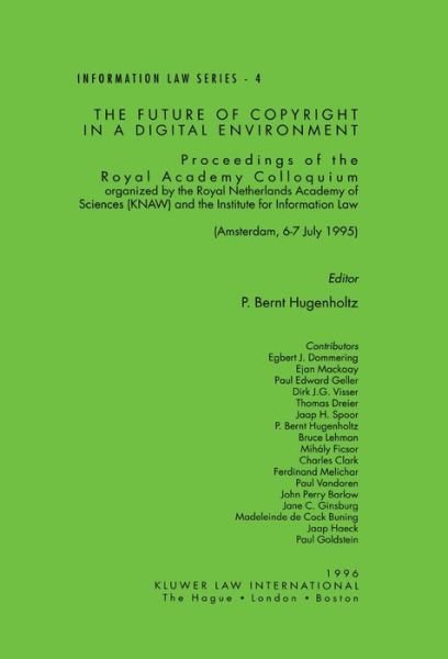 Cover for P. Bernt Hugenholtz · The Future of Copyright in a Digital Environment: Proceedings of the Royal Academy Colloquium - Information Law Series Set (Paperback Book) (1996)