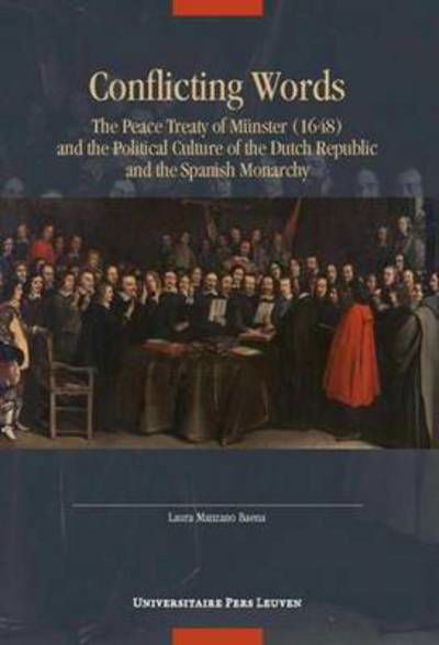 Cover for Laura Manzano Baena · Conflicting Words: The Peace Treaty of Munster (1648) and the Political Culture of the Dutch Republic and the Spanish Monarchy - Avisos de Flandes (Pocketbok) (2011)