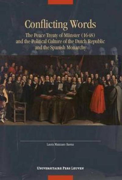 Cover for Laura Manzano Baena · Conflicting Words: The Peace Treaty of Munster (1648) and the Political Culture of the Dutch Republic and the Spanish Monarchy - Avisos de Flandes (Paperback Book) (2011)