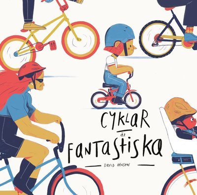 Cyklar är fantastiska - David Henson - Książki - Opal - 9789172262676 - 6 maja 2020