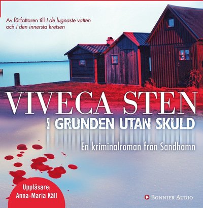 Morden i Sandhamn: I grunden utan skuld - Viveca Sten - Hörbuch - Bonnier Audio - 9789174130676 - 10. Mai 2011