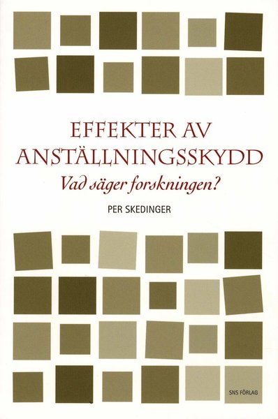 Cover for Per Skedinger · Effekter av anställningsskydd : vad säger forskningen? (Buch) (2008)