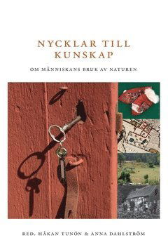 Nycklar till kunskap : Om människans bruk av naturen - Anna Dahlström - Books - KSLA - 9789186573676 - October 14, 2016