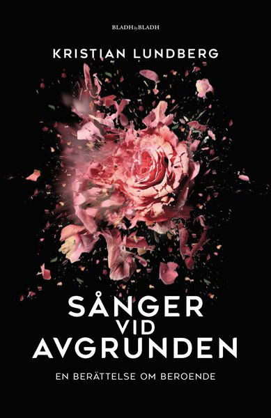 Sånger vid avgrunden - Kristian Lundberg - Bøger - Bladh by Bladh - 9789188917676 - 18. august 2021