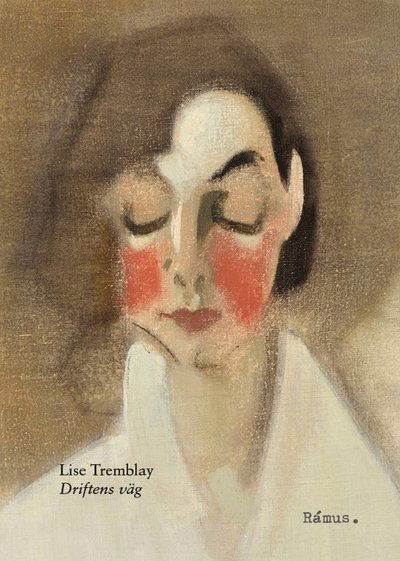 Cover for Lise Tremblay · Driftens väg (Hardcover Book) (2024)