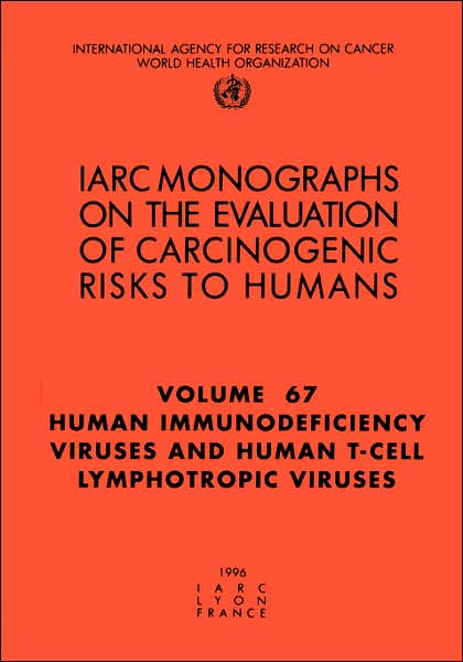 Cover for The International Agency for Research on Cancer · Human Immunodeficiency Viruses and Human T-cell Lymphotropic Viruses (Iarc Monographs on the Evaluation of the Carcinogenic Risks to Humans) Volume 67 (Pocketbok) (1997)