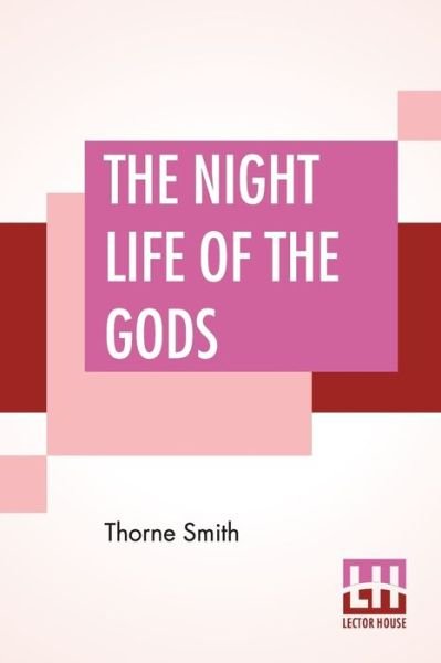 The Night Life Of The Gods - Thorne Smith - Libros - Lector House - 9789353429676 - 27 de junio de 2019