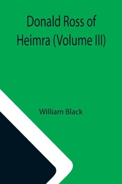 Cover for William Black · Donald Ross of Heimra (Volume III) (Paperback Book) (2021)