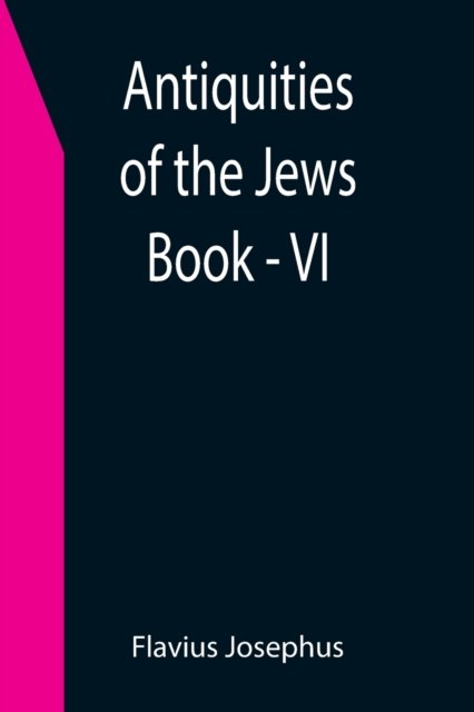 Cover for Flavius Josephus · Antiquities of the Jews; Book - VI (Paperback Book) (2021)