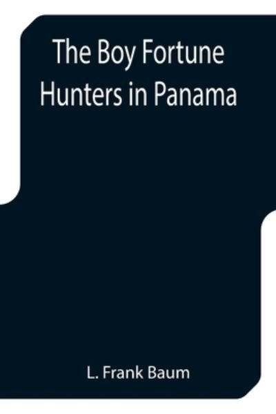 Cover for L. Frank Baum · The Boy Fortune Hunters in Panama (Paperback Bog) (2021)