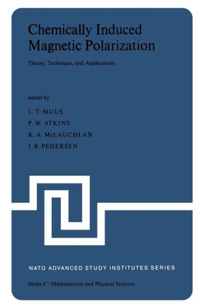 L T Muus · Chemically Induced Magnetic Polarization: Proceedings of the NATO Advanced Study Institute held at Sogesta, Urbino, Italy, April 17-30, 1977 - NATO Science Series C (Taschenbuch) [Softcover reprint of the original 1st ed. 1977 edition] (2011)