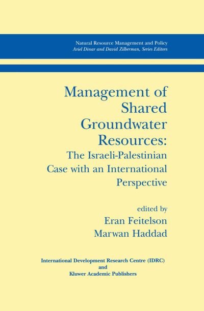 Cover for Eran Feitelson · Management of Shared Groundwater Resources: The Israeli-Palestinian Case with an International Perspective - Natural Resource Management and Policy (Paperback Bog) [Softcover reprint of the original 1st ed. 2001 edition] (2012)