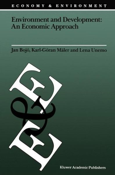 Environment and Development: An Economic Approach - Economy & Environment - Jan Bojoe - Books - Springer - 9789401067676 - September 20, 2011