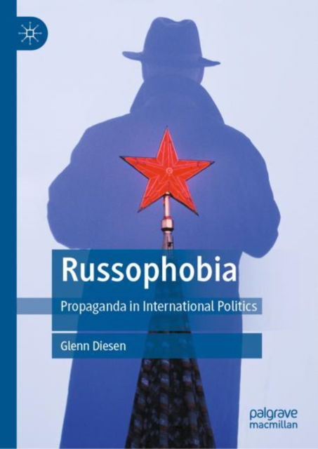 Cover for Glenn Diesen · Russophobia: Propaganda in International Politics (Hardcover Book) [2022 edition] (2022)