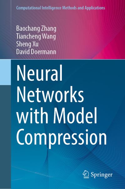 Cover for Baochang Zhang · Neural Networks with Model Compression (Book) (2024)