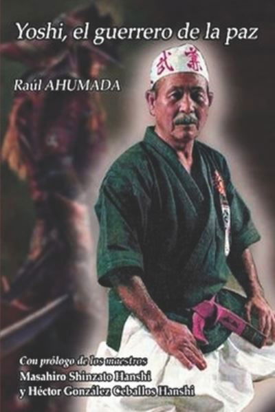 Cover for Raul Ahumada · Yoshi. El Guerrero de la Paz (Paperback Book) (2020)