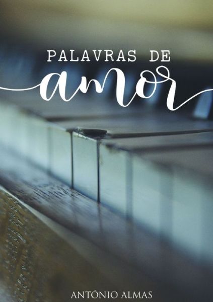 Cover for António Almas · Palavras de amor (Paperback Book) (2017)