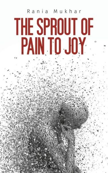 Cover for Rania Mukhar · The Sprout of Pain to Joy (Paperback Book) (2019)