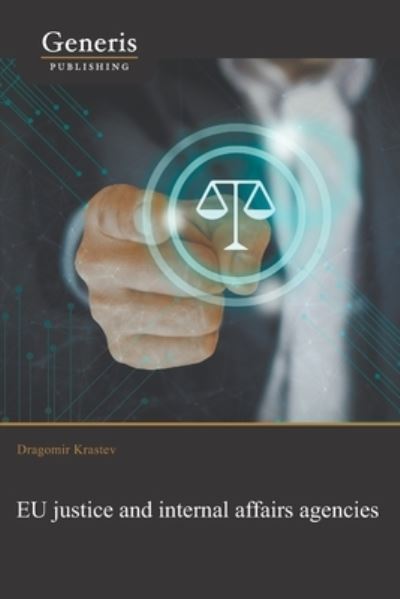 Cover for Dragomir Krastev · EU justice and internal affairs agencies (Paperback Book) (2020)