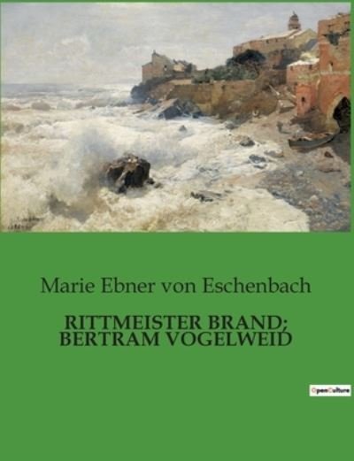 Cover for Marie Ebner Von Eschenbach · Rittmeister Brand; Bertram Vogelweid (Paperback Book) (2023)