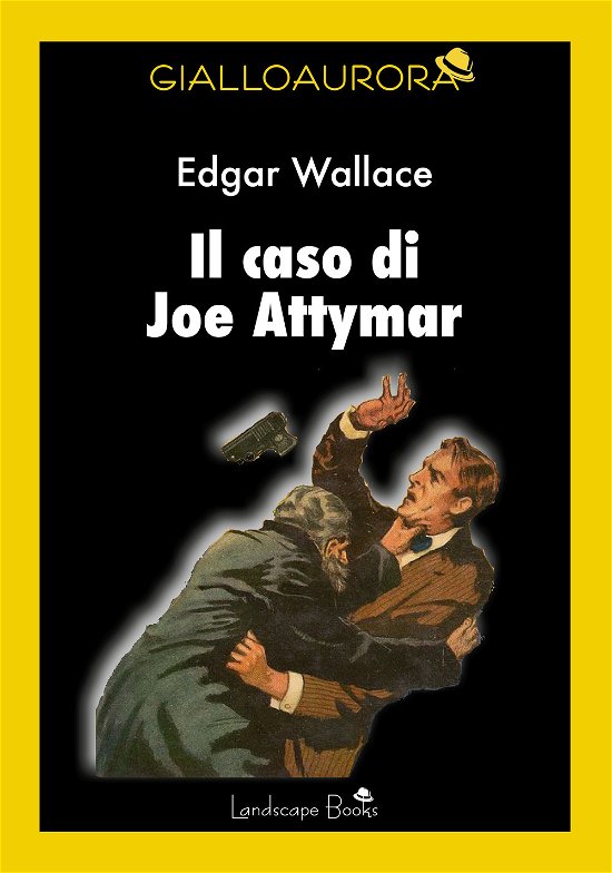 Cover for Edgar Wallace · Il Caso Di Joe Attymar (Bok)