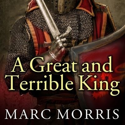 Cover for Marc Morris · A Great and Terrible King Lib/E (CD) (2015)