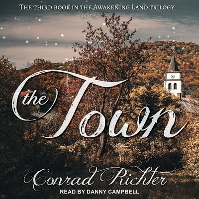 The Town - Conrad Richter - Muzyka - TANTOR AUDIO - 9798200299676 - 4 lutego 2020