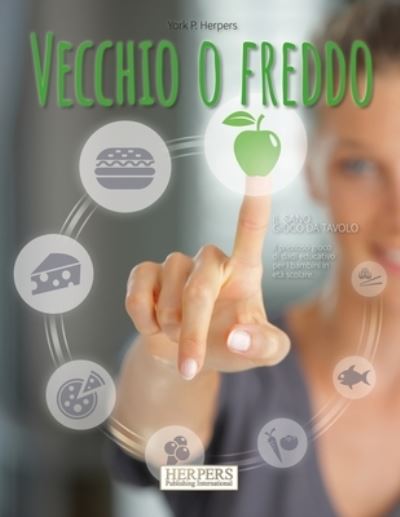 Cover for York P Herpers · Vecchio o Freddo Il sano gioco da tavolo (Taschenbuch) (2021)