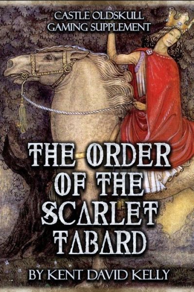 CASTLE OLDSKULL Gaming Supplement The Order of the Scarlet Tabard - Kent David Kelly - Books - Independently Published - 9798482053676 - September 22, 2021