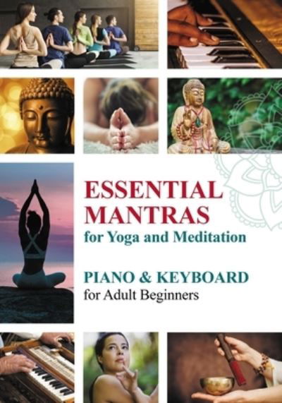 Cover for Veda Gupta · Essential Mantras for Yoga and Meditation: Piano &amp; Keyboard for Adult Beginners - Essential Mantras. Sheet Music for Beginners (Taschenbuch) (2021)