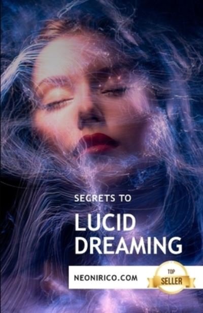 Cover for Neonirico Dreams · Secrets to lucid dreaming: Guidance and techniques for conscious dreaming (Pocketbok) (2021)