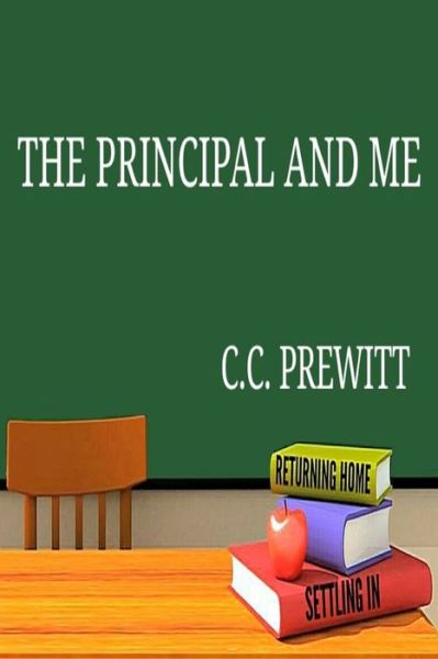 Cover for C C Prewitt · The Principal and me (Paperback Book) (2020)