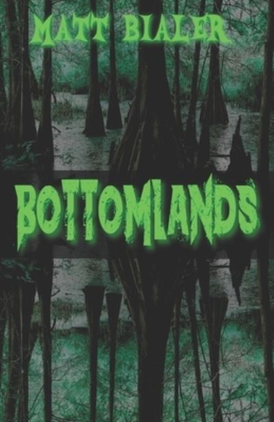 Cover for Matt Bialer · Bottomlands (Taschenbuch) (2020)