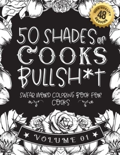 Cover for Black Feather Stationery · 50 Shades of Cooks Bullsh*t (Paperback Book) (2021)
