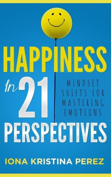Cover for Iona Kristina Perez · Happiness In 21 Perspectives (Paperback Book) (2020)