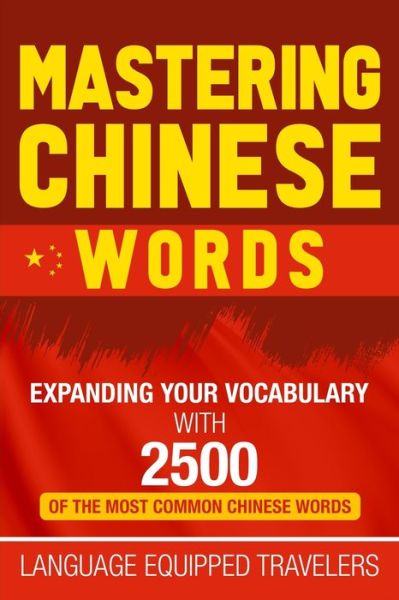 Cover for Language Equipped Travelers · Mastering Chinese Words (Paperback Book) (2020)