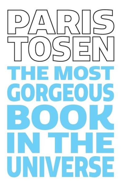 Paris Tosen · The Most Gorgeous Book in the Universe (Taschenbuch) (2020)
