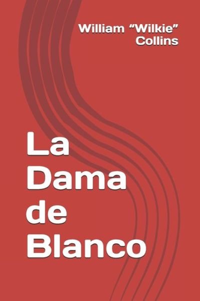 Cover for William Wilkie Collins · La Dama de Blanco (Taschenbuch) (2020)