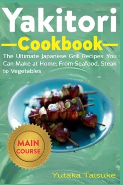 Cover for Yutaka Taisuke · Yakitori Cookbook (Pocketbok) (2020)