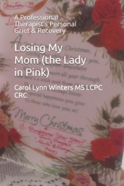 Cover for MS Carol Lynn Winters Lcpc Crc · Losing My Mom (the Lady in Pink) (Paperback Bog) (2020)