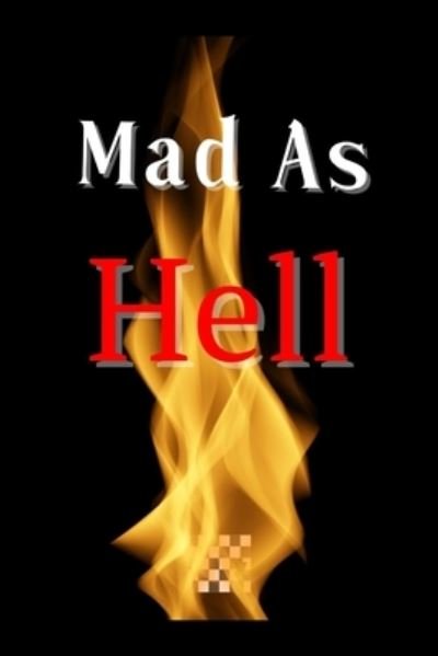 Mad As Hell - Zion Willingham - Kirjat - Independently Published - 9798727389676 - tiistai 23. maaliskuuta 2021