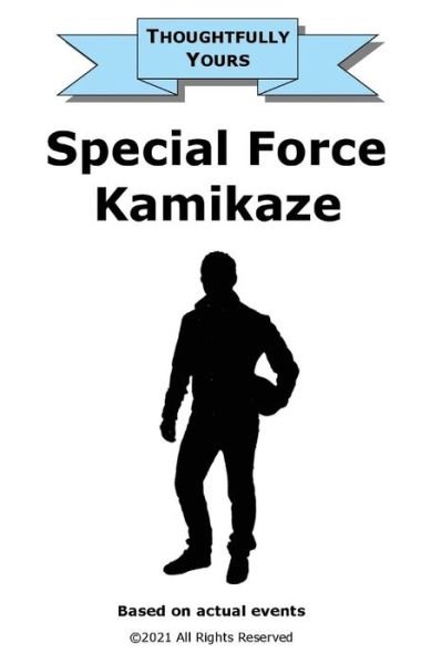 Cover for Thoughtfully Yours · Special Force Kamikaze (Paperback Book) (2021)