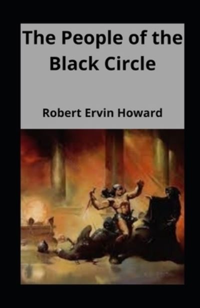 Cover for Robert Ervin Howard · The People of the Black Circle illustrated (Paperback Book) (2021)