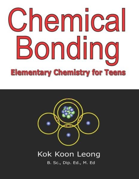 Cover for Kok Koon Leong · Chemical Bonding: Elementary Chemistry for Teens - Chemistry for Teens (Pocketbok) (2021)